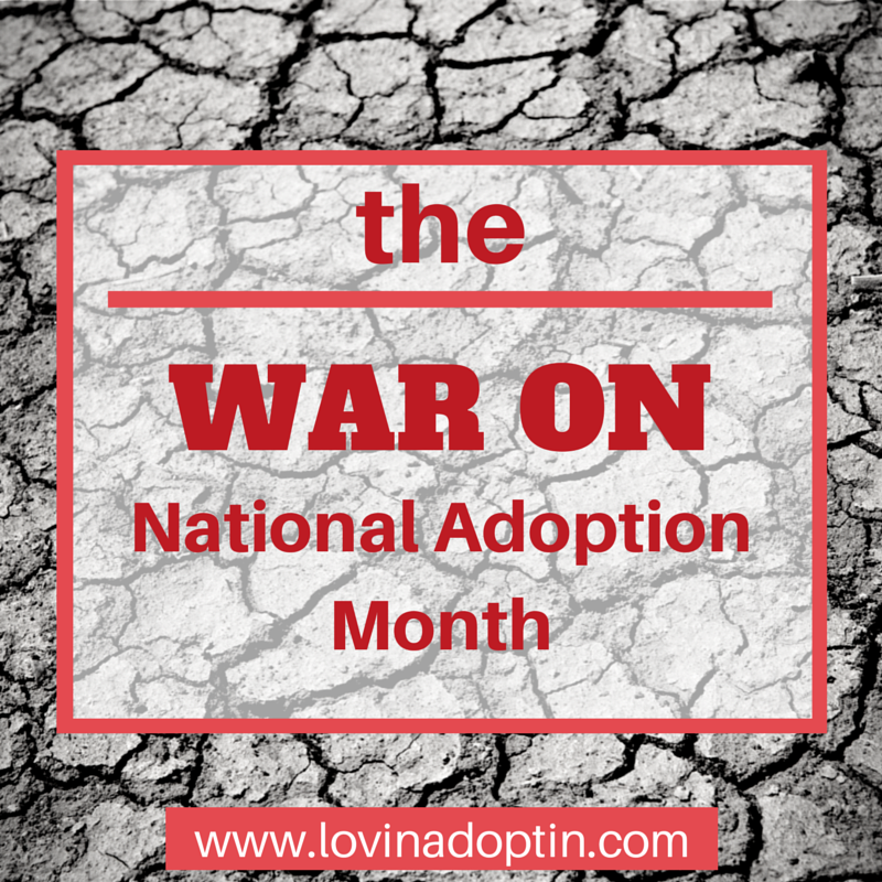 the war on National Adoption Month